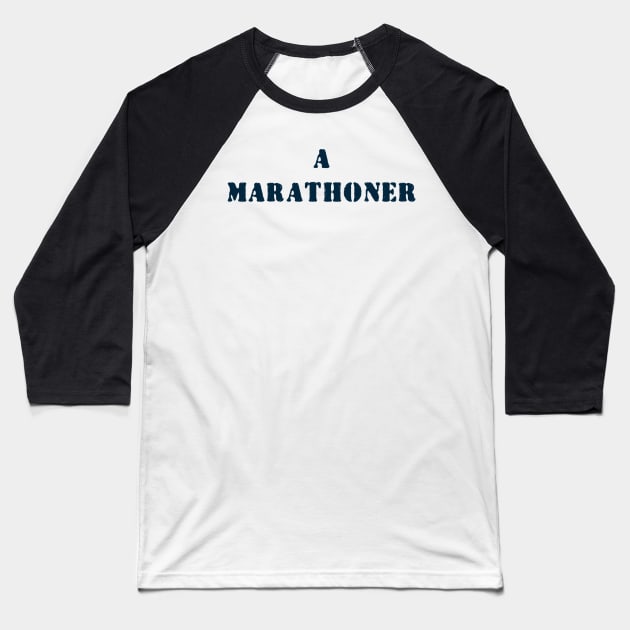 A marathoner Baseball T-Shirt by Z And Z